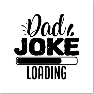 DAD joke loading.... Posters and Art